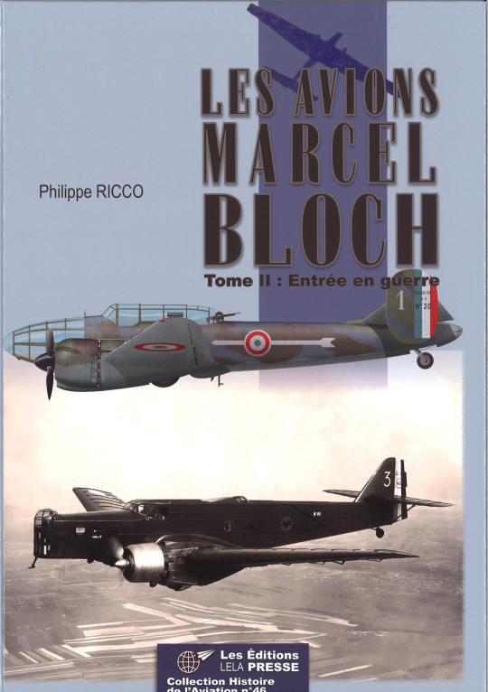 Livre. « Les avions Marcel Bloch – T2 : Entrée en guerre » Livre. « Les avions Marcel Bloch – T2 : Entrée en guerre »