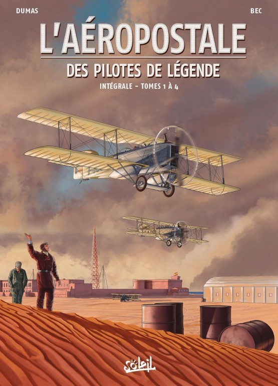 BD. « L’Aéropostale – Des Pilotes de légende – Intégrale T1-T4 »