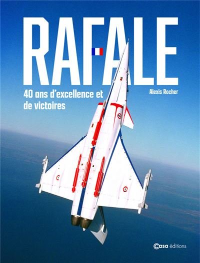 Livre. « Rafale 40 ans d’excellence et de victoires »