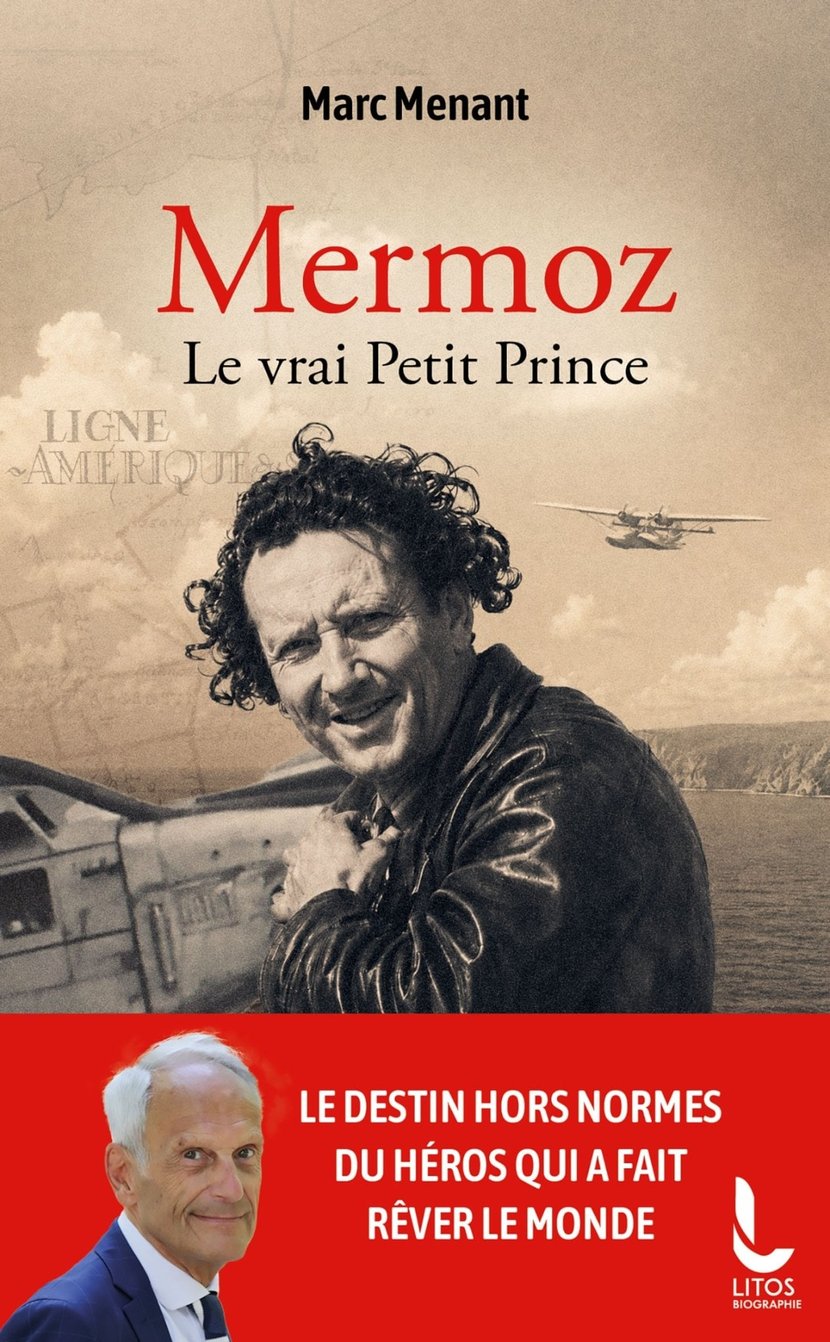 Livre. « Mermoz le vrai Petit Prince »