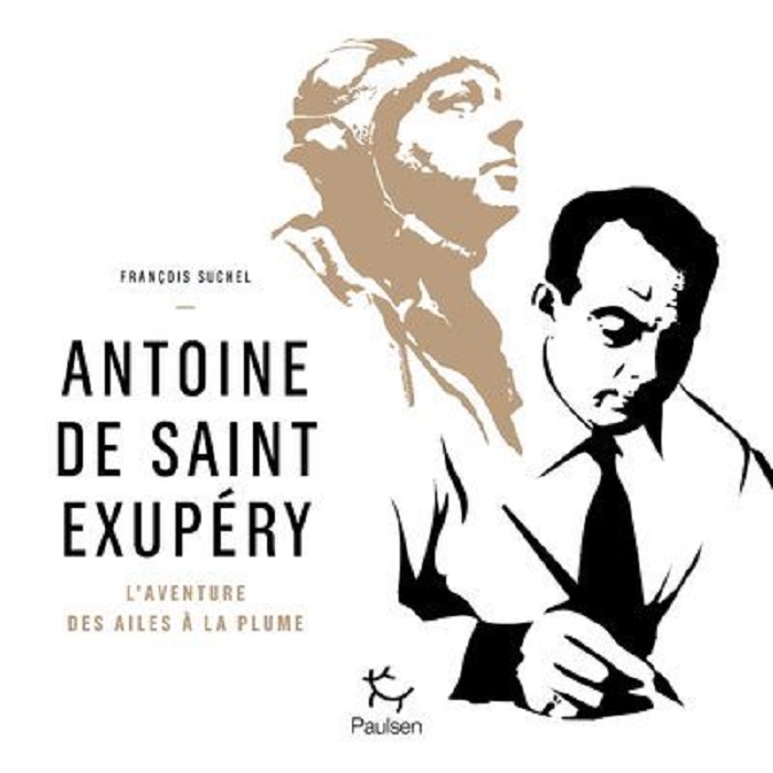 Book. “Antoine de Saint-Exupéry – L'Aventure des ailes à la plume